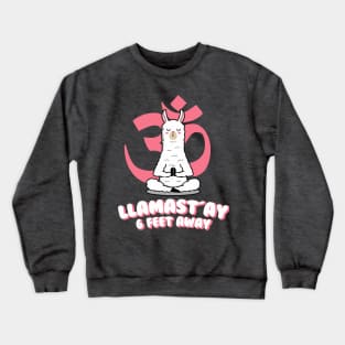 llamastay 6 feet away Crewneck Sweatshirt